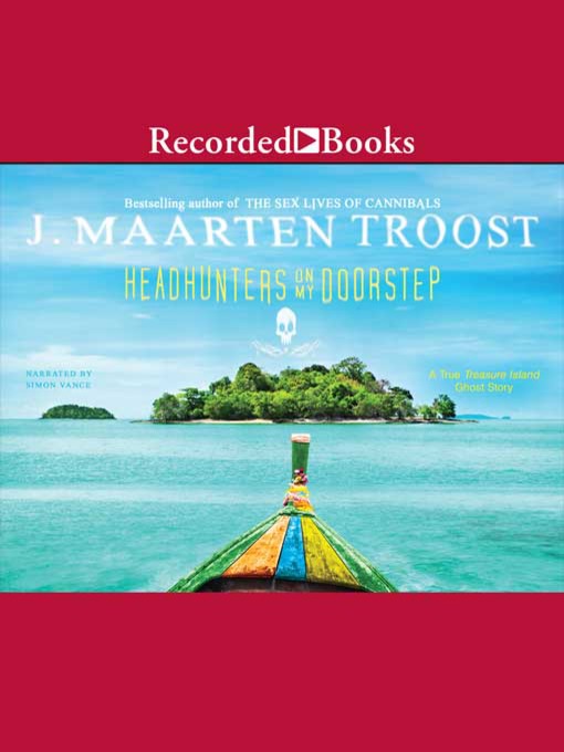 Title details for Headhunters on My Doorstep by J. Maarten Troost - Available